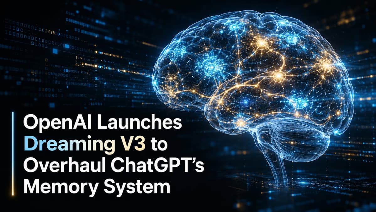 OpenAI Launches 'Dreaming V3' to Overhaul ChatGPT's Memory System